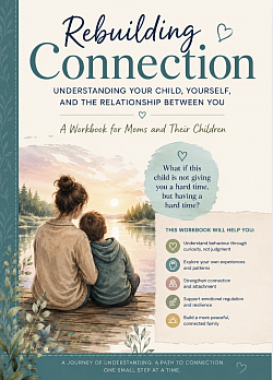 Rebuilding Connection-undrstanding your child